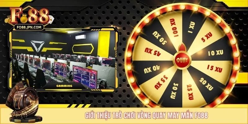 Giới thiệu trò chơi vòng quay may mắn FO88