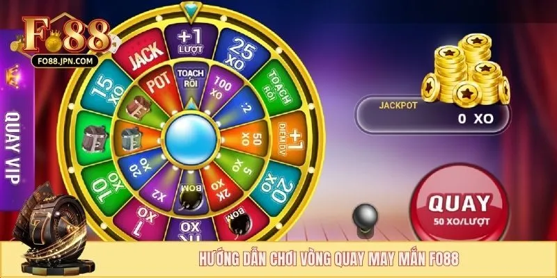 Hướng dẫn chơi vòng quay may mắn FO88